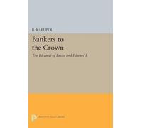 Richard W. Kaeuper Bankers to the Crown (Tascabile) Princeton Legacy Library