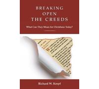 Richard W. Kropf Breaking Open the Creeds (Tascabile)
