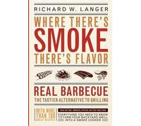 Richard W Langer Where There's Smoke There's Flavor (Tascabile)