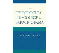 Richard W. Leeman The Teleological Discourse of Barack Obama (Copertina rigida)