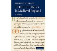 Richard W. Pfaff The Liturgy in Medieval England (Tascabile)