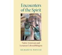 Richard W. Pointer Encounters of the Spirit (Copertina rigida)