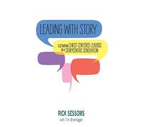 Richard W Sessoms Leading with Story (Tascabile)
