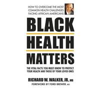Richard W. Walker Black Health Matters (Tascabile)
