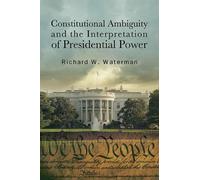 Richard W. Wate Constitutional Ambiguity and the Interpretati (Copertina rigida)