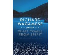 Richard Wagamese Richard Wagamese Selected (Copertina rigida)