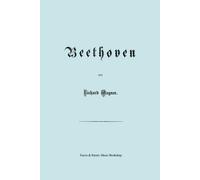 Richard Wagner Beethoven. (Faksimile 1870 Edition. in German). (Tascabile)