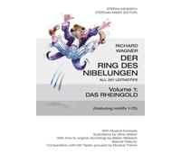 RICHARD WAGNER: DER RING DES NIBELUNGEN - all 261 Leitmotifs: Volume 1: DAS RHEINGOLD
