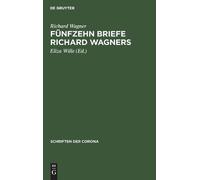 Richard Wagner Fünfzehn Briefe Richard Wagners (Copertina rigida)