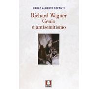 Richard Wagner. Genio e antisemitismo