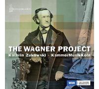 Richard Wagner Kathrin Zukowski/KammerMusikKöln: The Wagner Project (CD) Album