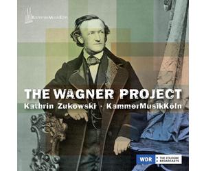 Richard Wagner Kathrin Zukowski/KammerMusikKöln: The Wagner Project (CD) Album