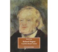 Richard Wagner. La poetica del puro umano. Ediz. ampliata