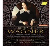 Richard Wagner Richard Wagner: Declarations of Love: Complete Piano Works a (CD)