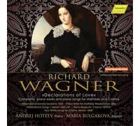 Richard Wagner Richard Wagner: Declarations of Love: Complete Piano Works a (CD)