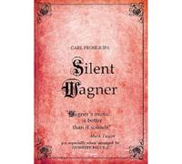 Silent Wagner - The Life and Works of Richard Wagner (DVD) William Wauer
