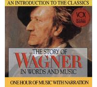 Richard Wagner The Story of Wagner in Words and Music (CD) Album
