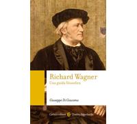 Richard Wagner. Una guida filosofica - 2021 - Carocci