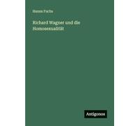 Richard Wagner und die Homosexualität