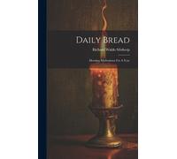 Richard Waldo Sibthorp Daily Bread (Copertina rigida)