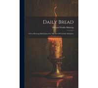 Richard Waldo Sibthorp Daily Bread (Tascabile)