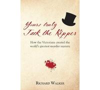 Richard Walker Yours Truly Jack the Ripper (Tascabile)