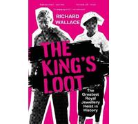 Richard Wallace The King's Loot (Tascabile)