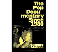 Richard Wallace The Pop Documentary Since 1980 (Tascabile)