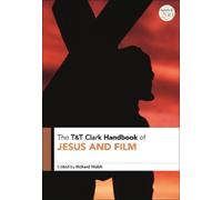 Richard Walsh T&T Clark Handbook of Jesus and Film (Tascabile)