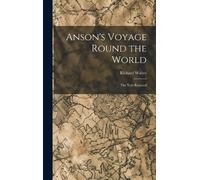 Richard Walter Anson's Voyage Round the World (Copertina rigida)