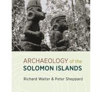 Richard Walter Peter Sheppard The Archaeology of the Solomon Islands (Tascabile)
