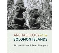 Richard Walters Peter Sheppard Archaeology of the Solomon Islands (Tascabile)