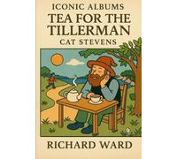 Richard Ward Iconic Albums - Cat Stevens - Tea for the Tillerman (Tascabile)
