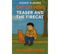 Richard Ward Iconic Albums - Cat Stevens - Teaser and the Firecat (Tascabile)