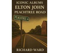Richard Ward Iconic Albums - Elton John - Peachtree Road (Tascabile)