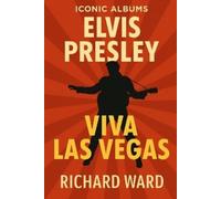 Richard Ward Iconic Albums - Elvis Presley - Viva Las Vegas (Tascabile)