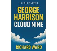 Richard Ward Iconic Albums - George Harrison - Cloud Nine (Tascabile)