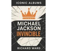 Richard Ward Iconic Albums - Michael Jackson - Invincible (Tascabile)