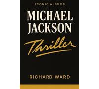 Richard Ward Iconic Albums - Michael Jackson - Thriller (Tascabile)