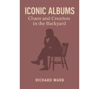 Richard Ward Iconic Albums - Paul McCartney - Chaos and Creation in (Tascabile)