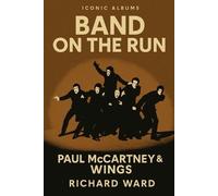 Richard Ward Iconic Albums - Paul McCartney & Wings - Band on the Ru (Tascabile)