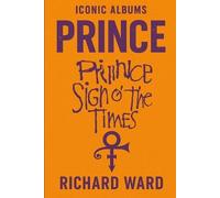 Richard Ward Iconic Albums - Prince - Sign O' The Times (Tascabile)