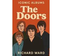 Richard Ward Iconic Albums - The Doors - The Doors (Tascabile) Iconic Albums