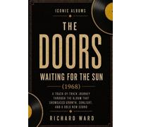 Richard Ward Iconic Albums - The Doors - Waiting for the Sun (Tascabile)