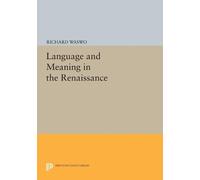 Richard Waswo Language and Meaning in the Renaissance (Tascabile)