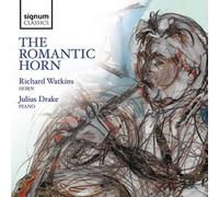 Richard Watkins Richard Watkins/Julius Drake: The Romantic Horn (CD) Album