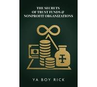 Richard Watson Ya Bo The Secrets of Trust Funds & Nonprofit Organiz (Tascabile)
