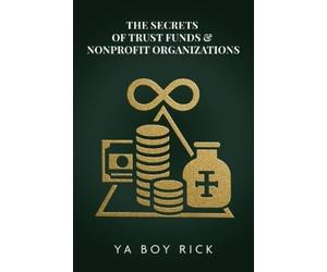 Richard Watson Ya Bo The Secrets of Trust Funds & Nonprofit Organiz (Tascabile)