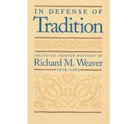 Richard Weaver In Defense of Tradition (Tascabile)