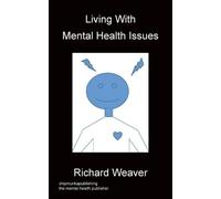 Richard Weaver Living With Mental Health Issues (Tascabile)